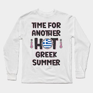 Time For Another Hot Greek Summer Long Sleeve T-Shirt